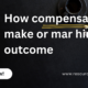 Main image for the blog which explains how compensations make or break hiring outcomes